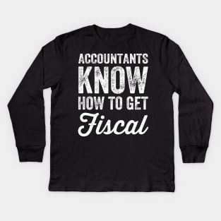 Accountants know how to get fiscal Kids Long Sleeve T-Shirt